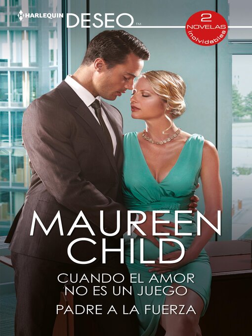 Title details for Cuando el amor no es un juego--Padre a la fuerza by Maureen Child - Available